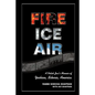 Fire Ice Air: A Polish Jew's Memoir of Yeshiva, Siberia, America - Paperback