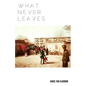 What Never Leaves - Paperback