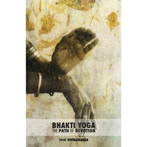 Bhakti Yoga: The Path of Devotion - Paperback