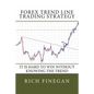 Forex Trend line Trading Strategy: It is hard to win without knowing the trend - Paperback