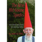 The Wise Old Gnome Speaks: How to Really, Really, Really Care About Your Garden - Paperback