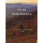 to be remembered - Hardcover