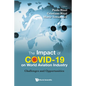 The Impact of COVID-19 on World Aviation Industry: Challenges and Opportunities - Hardcover
