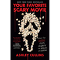 Your Favorite Scary Movie: How the Scream Films Rewrote the Rules of Horror - Paperback