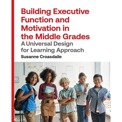 Building Executive Function and Motivation in the Middle Grades: A Universal Design for Learning Approach - Paperback