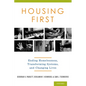 Housing First: Ending Homelessness, Transforming Systems, and Changing Lives - Hardcover
