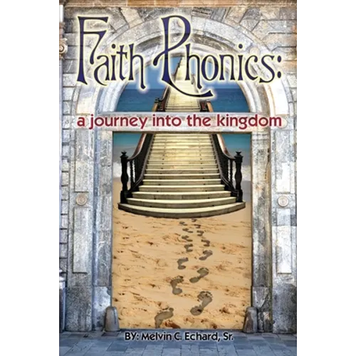 Faith Phonics: A Journey into the KIngdom - Paperback
