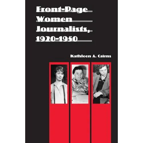 Front-Page Women Journalists, 1920-1950 - Paperback