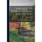 John Jack, the Slave, and Daniel Bliss, the Tory; Read Before the Concord Antiquarian Society - Paperback