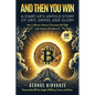 And Then You Win: A Start-Up's Untold Story of Grit, Grind, and Glory - Paperback