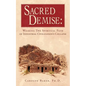 Sacred Demise: Walking The Spiritual Path of Industrial Civilzation's Collapse - Paperback