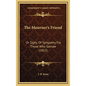 The Mourner's Friend: Or Sighs Of Sympathy For Those Who Sorrow (1852) - Hardcover