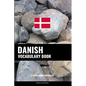Danish Vocabulary Book: A Topic Based Approach - Paperback