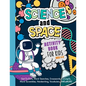 Science And Space Activity Book For Kids Ages 4-8: Learn About Atoms, Magnets, Planets, Organisms, Insects, Dinosaurs, Satellites, Molecules, Photosyn - Paperback