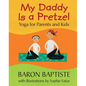 My Daddy Is a Pretzel - Paperback