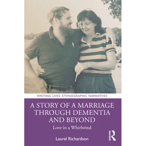 A Story of a Marriage Through Dementia and Beyond: Love in a Whirlwind - Paperback