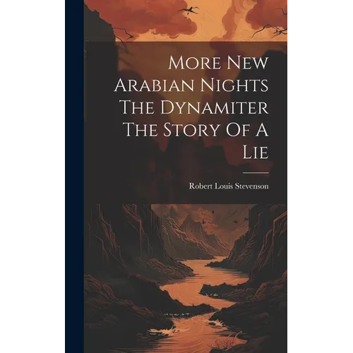 More New Arabian Nights The Dynamiter The Story Of A Lie - Hardcover