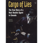 Cargo of Lies: The True Story of a Nazi Double Agent in Canada - Paperback