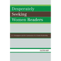 Desperately Seeking Women Readers: U.S. Newspapers and the Construction of a Female Readership - Paperback
