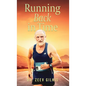 Running Back In Time: Discovering the Formula to Beat the Aging Process and Get Younger - Hardcover