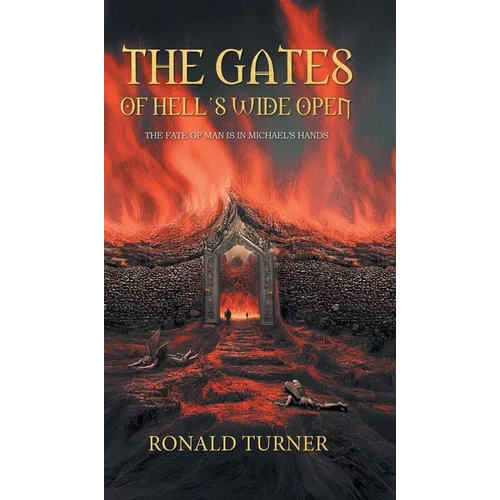 The Gates of Hell's Wide Open - Hardcover