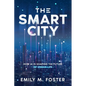 The Smart City: How AI is Shaping the Future of Urban Life - Paperback