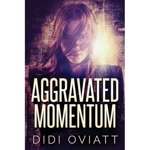 Aggravated Momentum: A Riveting Psychological Thriller - Paperback