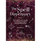 The Spell Dispensary: 200 Spells and Rituals for Healing Magick and Manifestation - Hardcover