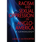 Racism and Sexual Oppression in Anglo-America: A Genealogy - Paperback