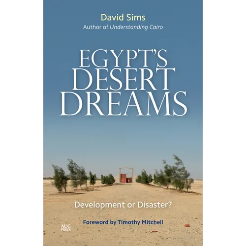 Egypt's Desert Dreams: Development or Disaster? (New Edition) - Paperback
