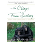 The Chimps of Fauna Sanctuary: A True Story of Resilience and Recovery - Paperback