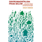 Environmentalism from Below: How Global People's Movements Are Leading the Fight for Our Planet - Paperback