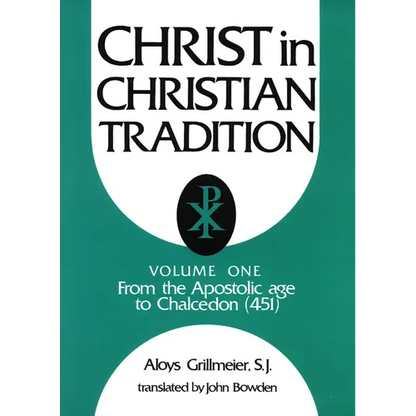 Christ in Christian Tradition: From the Apostolic Age to Chalcedon (451) - Paperback