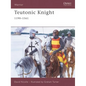Teutonic Knight: 1190-1561 - Paperback
