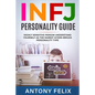 INFJ Personality Guide: Highly Sensitive Person Understand Yourself As The Rarest Myers-Briggs Personality Type: - Paperback