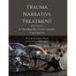 Trauma Narrative Treatment: A Trauma Recovery Model for Groups - Paperback
