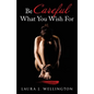 Be Careful What You Wish For - Paperback