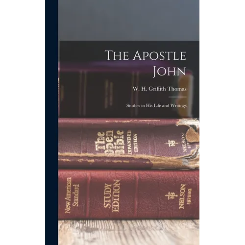 The Apostle John: Studies in his Life and Writings - Hardcover