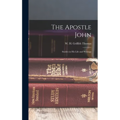 The Apostle John: Studies in his Life and Writings - Hardcover