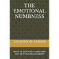 The Emotional Numbness: Ways to Slip Into It and Snap Out of It in a Relationship - Paperback
