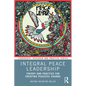 Integral Peace Leadership: Theory and Practice for Creating Peaceful Change - Paperback