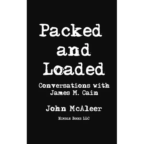 Packed and Loaded: Conversations with James M. Cain - Paperback