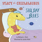 Stacy the Cheesasaurus: Sick Day Blues (childrens book about love, ages 3 5 8, animals, food) (Emotions & Feelings) - Paperback