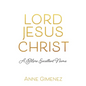 Lord Jesus Christ: A More Excellent Name - Paperback