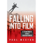 Falling Into Film: A Stuntman's Early Adventures - Paperback