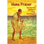 Huna Prayer: Healing Yourself and Others Using Huna Prayer - Paperback