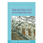The Busting Out of an Ordinary Man - Paperback
