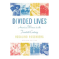 Divided Lives: American Women in the Twentieth Century - Paperback