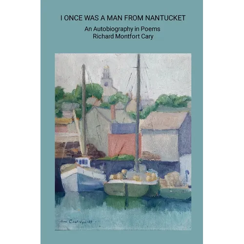 I Once Was a Man from Nantucket: An Autobiography in Poems - Paperback