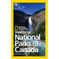 National Geographic Guide to the National Parks of Canada, 2nd Edition - Paperback